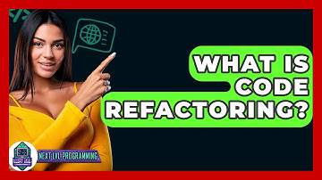 What Is Code Refactoring? - Next LVL Programming