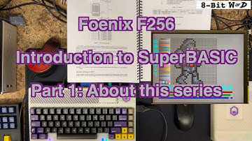 Foenix F256 SuperBASIC Part 1 - Intro (About this series)