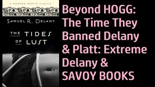 Beyond 'HOGG': The Other Extreme Works of Samuel R Delany: The Banning of Savoy Books #sf