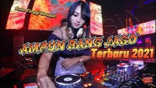 DJ AMPUN BANG JAGO TERBARU 2022 FULLBASS | AUTO TINGGI