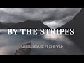 By The Stripes - Harborside Music ft. John Wild   (Lyrics)