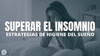 Cómo superar el insomnio: hábitos de higiene del sueño