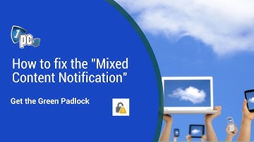 How to fix the "Mixed Content Notification"