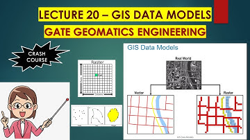 Lecture 20 - GIS DATA MODELS |GATE GEOMATICS ENGINEERING TUTORIAL| #GATE #GIS #GEOMATICS