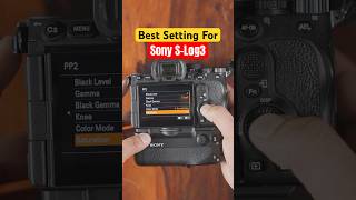 Best S-Log3 Settings For Sony A7 IV / Sony A 7V. #slog3 #slog2 #videos