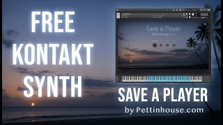 FREE KONTAKT SYNTH – Save a Player | 80s Arpeggio Reimagined by Pettinhouse.com