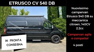 Nuovissimo camper van Etrusco CV 540 DB