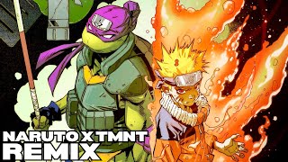 NARUTO x TMNT (Trap Remix) | Strong and Strike x TMNT Themes | [iHearCanvas & Musicality Remix]