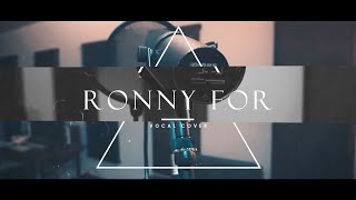 Ronny For | The Plot In You - One Last Time (Vocal Cover )