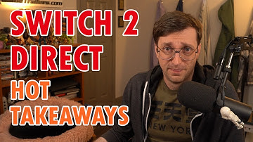Switch 2 Direct Hot Takeaways