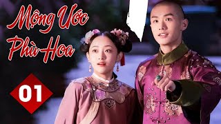 MỘNG ƯỚC PHÙ HOA - Tập 01 | Phim Cổ Trang Ngôn Tình Siêu Hấp Dẫn | MangoTV Vietnam