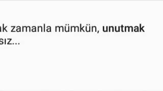 Alışmak Zamanla Mümkün, Unutmak Imkansız