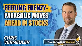 Chris Vermeulen: ‘Parabolic’ Bubble, Big Pullback for Gold & The Financial Reset