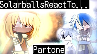 Solarballs React To. . .【Part 1】⌑ ⧼2XSPEED⧽