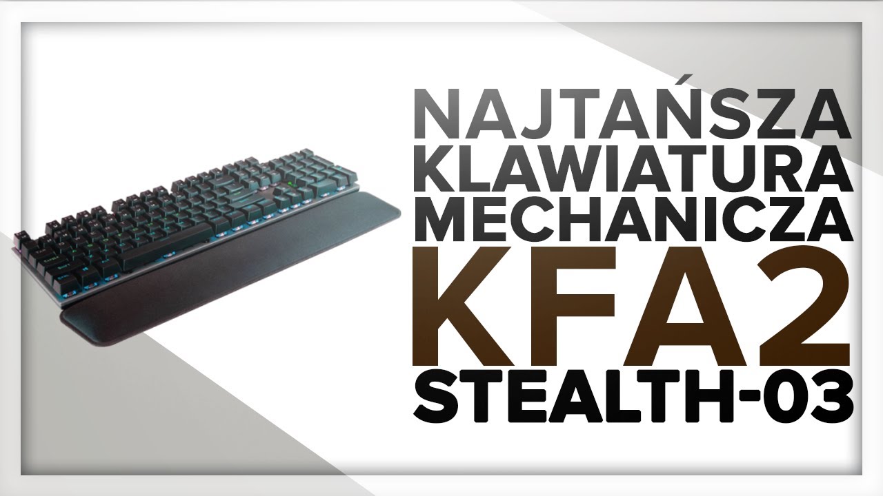 KFA2 Stealth-03 - NAJTAŃSZA KLAWAITURA MECHANICZNA Z HOT-SWAPEM - kfa2.com