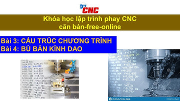 Khóa học lập trình CNC căn bản online-free-Bài 3,4: Cấu trúc chương trình và bù bán kính dao