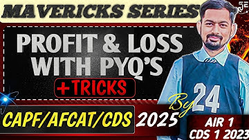 Profit & Loss With Tricks || For AFCAT / CAPF / CDS 2 2025 || By UPSC CDS AIR 1 || With PYQs
