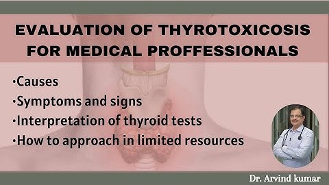 Evaluation of Thyrotoxicosis for Medical Professionals | Hyperthyroidism