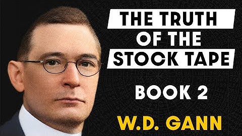 Truth of the Stock Tape - Book 2: How to Trade - W.D. Gann (1923) [AUDIOBOOK]