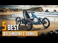 5 Best Recumbent e-Trikes