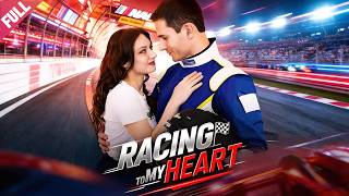 [FULL]💖Racing_to_My_Heart🔥Toxic-husband💖NASCAR-champion💖Childhood-sweetheart💖LOVE💖Romance