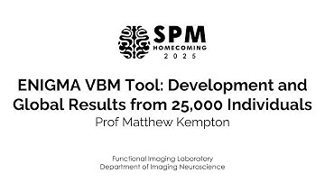 ENIGMA VBM Tool: Development and Global Results | Prof Matthew Kempton | SPM Homecoming 2025