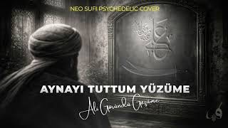 Aynayı Tuttum Yüzüme - Ali Göründü Gözüme Psychedelic Sufi Yorum