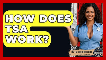How Does TSA Work? - Law Enforcement Insider