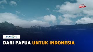 Dari Papua untuk Indonesia