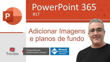 [PowerPoint 365] - Aula 17 - Adicionar Imagens e planos de fundo