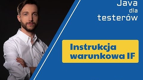 [10] Kurs Java:  Instrukcja warunkowa IF