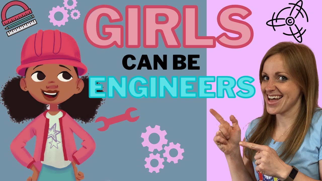 Girls Can Be Engineers - Read Aloud - Inspiring Young Girls to Think ...