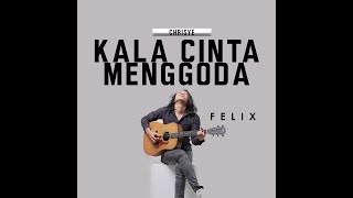 FELIX IRWAN - KALA CINTA MENGGODA (  VIDEO COVER )