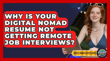 Why Is Your Digital Nomad Resume Not Getting Remote Job Interviews? - Digital Nomad Success Guide