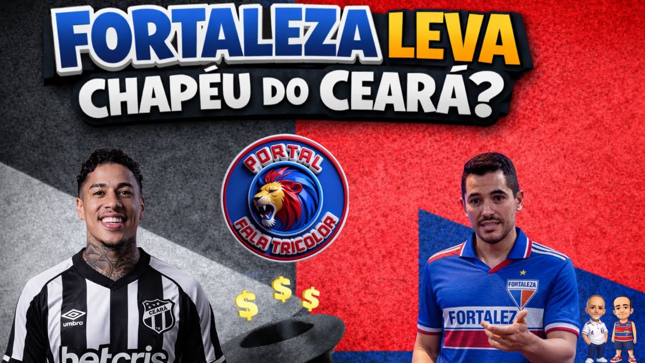 CHAPÉU do Ceará no Fortaleza? a fofoca esquenta| Portal Fala Tricolor