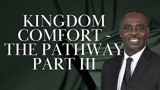 KINGDOM COMFORT -  THE PATHWAY (PART 3)   | Rev. Ampong | SUNDAY SERVICE | ICGC CHICAGO