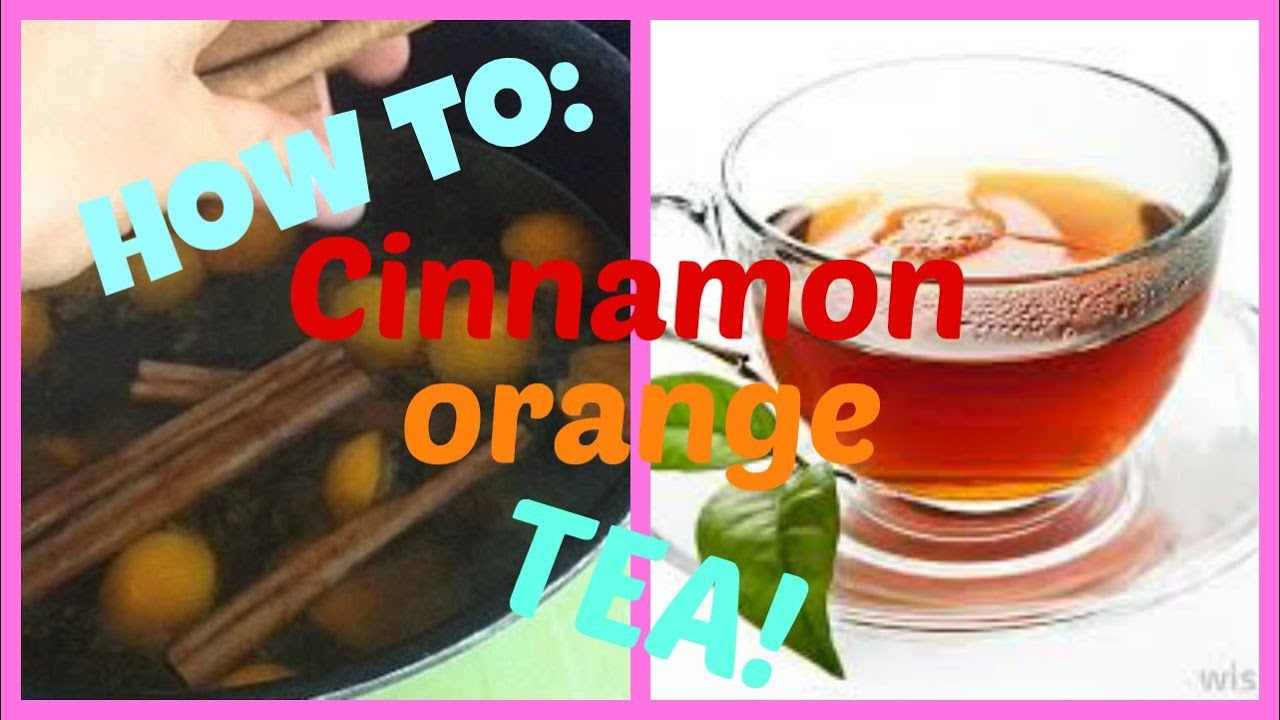 How To Cinnamon Orange Tea YouTube