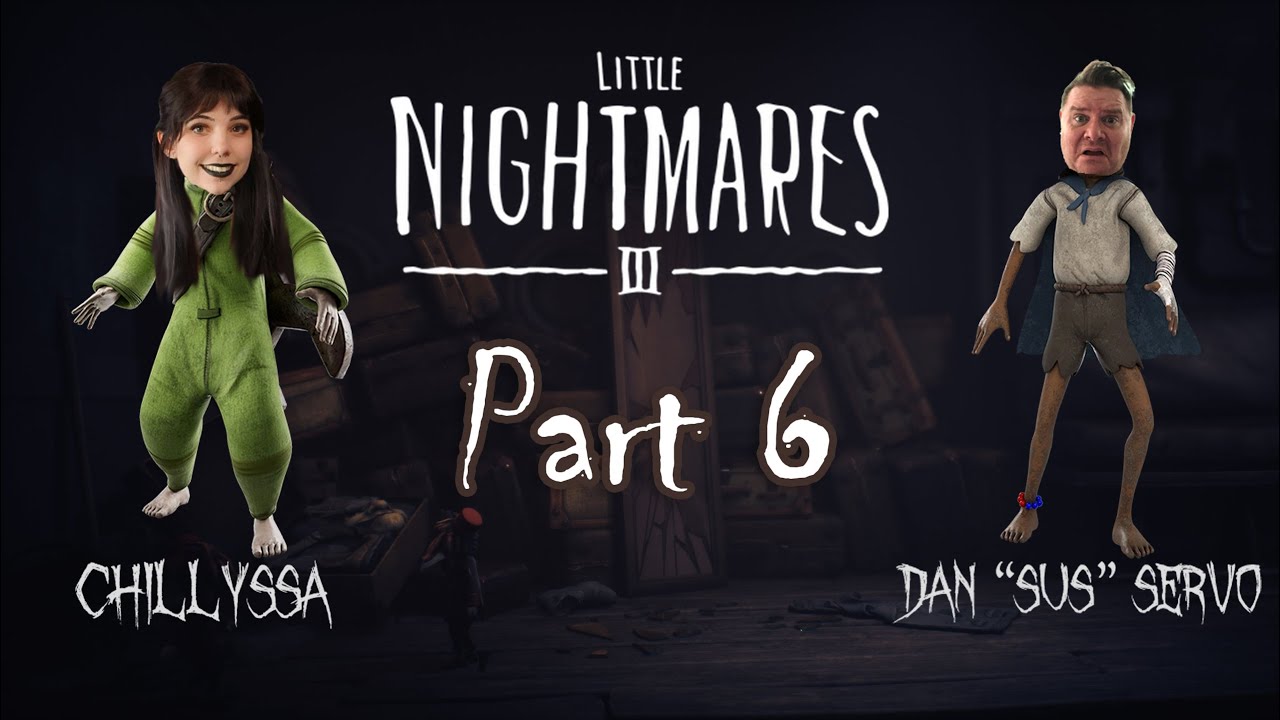 Little Nightmares 3 Co-op with Chillyssa | Part 6 | danServo