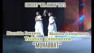 #HIT #SUPERHIT Yulduz Usmonova, Madina Usubjonova, Nurzida Isayeva -  Muhabbat (Bir jamoa 2021)