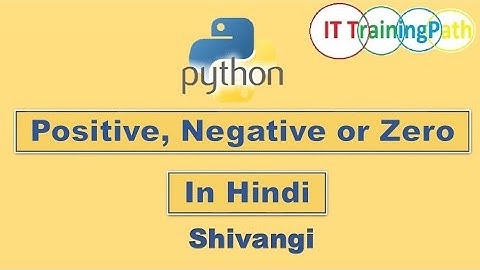 Python program to check no is Positive, Negative or Zero | Hindi | Python Program | IT TrainingPath