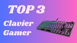 Top 3 - Meilleur Clavier Gamer 2024 Gaming Rapport Qualité Prix