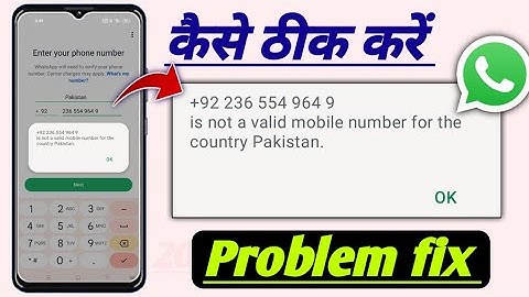 Is not a valid mobile number for the country Pakistan whatsapp problem! WhatsApp is not a Valid 2025