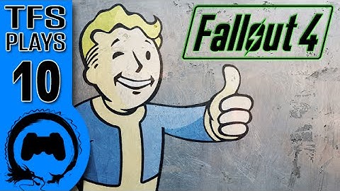 TFS Plays: Fallout 4 - 10 -