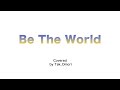 Be The World / 小室哲哉×てれび戦士 Covered by Tak_Omori