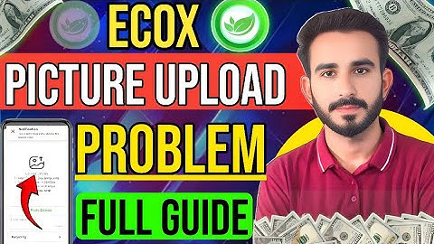 Ecox Token | Picture Upload Problem | All Details 