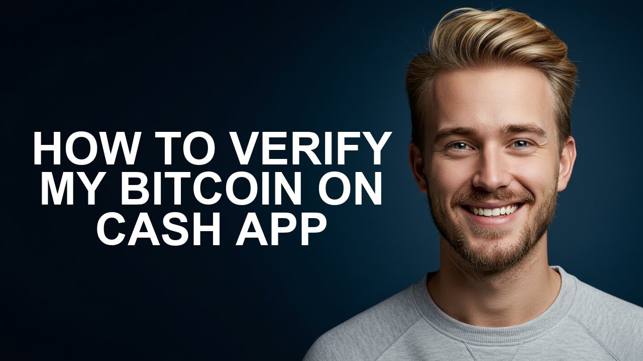 How to Verify My Bitcoin on Cash App