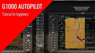 Beginners Guide to the G1000 Autopilot with Instrument Approaches