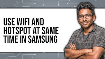 How to Use WiFi and Hotspot at Same Time in Samsung - Full Guide