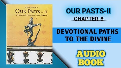 DEVOTIONAL PATHS TO THE DIVINE | NCERT audiobook | Chapter-8 | OUR PASTS-2 | #ncert #history #audio
