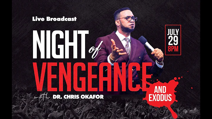 NIGHT OF VENGEANCE AND EXODUS with Dr. Chris Okafo...